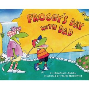 Froggy's Day with Dad by Jonathon London