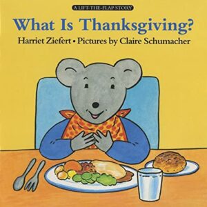 What is Thanksgiving by Harriet Ziefert