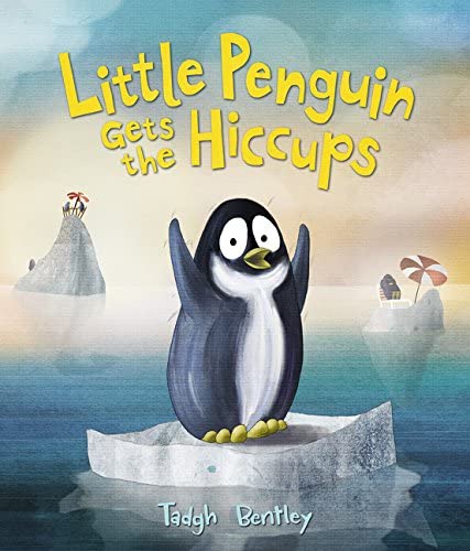 Little Penguin Gets the Hiccups by Tadgh Bentley